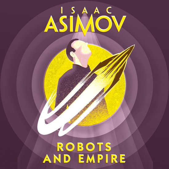 Couverture du livre Robots and Empire d'Isaac Asimov, avec un portrait stylisé d'un homme en silhouette et une fusée en forme d'anneau.