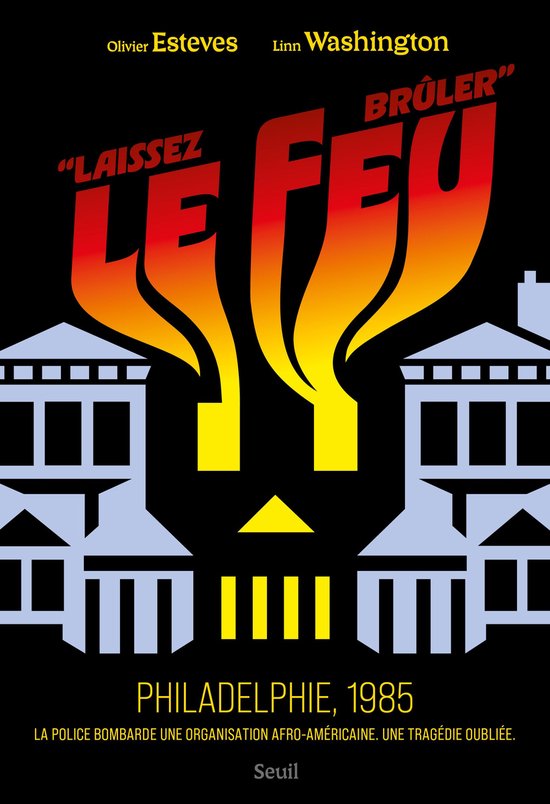 "Laissez le feu brûler". Philadelphie, 1985 - cover
