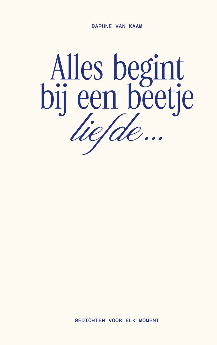 Boekomslag met de titel 'Alles begint bij een beetje liefde...' in donkerblauwe letters.
