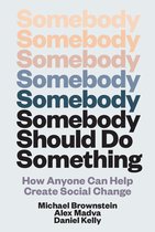 Somebody Should Do Something