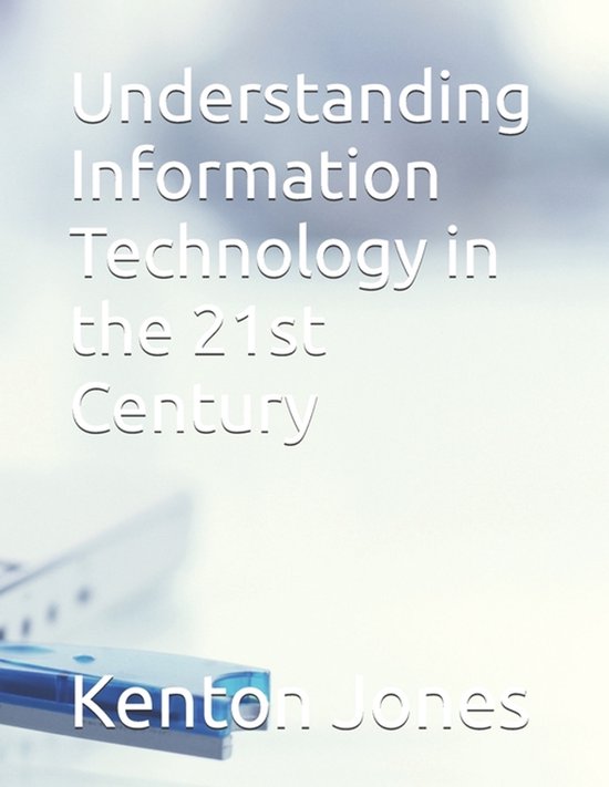 Understanding Information Technology in the 21st Century - cover