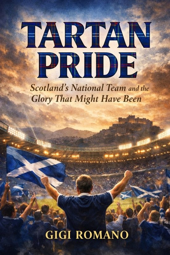 Football Nations: Stories of Glory and Strife- Tartan Pride - cover