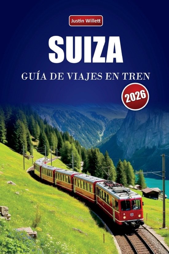 Suiza Guía de Viajes En Tren 2026