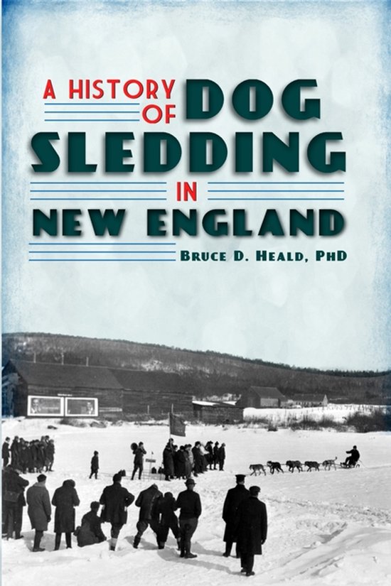 A History of Dog Sledding in New England - cover