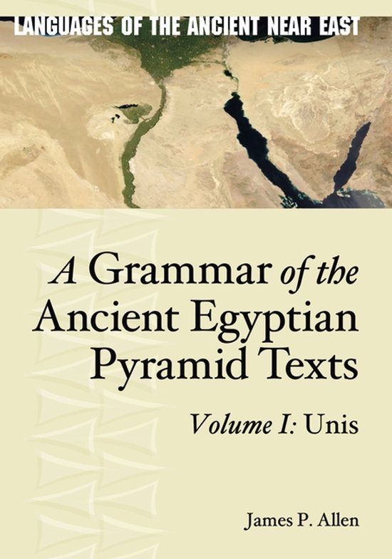 Grammar of the Ancient Egyptian Pyramid Texts, Vol. I: Unis - cover