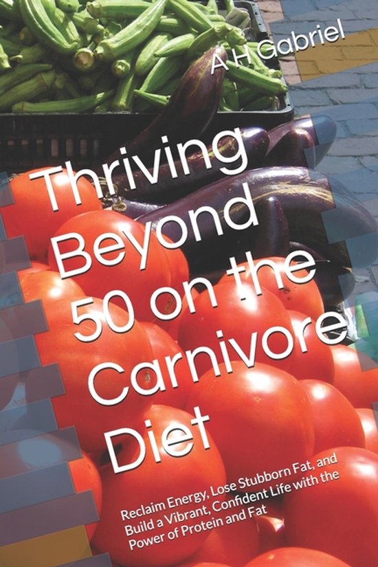 Thriving Beyond 50 on the Carnivore Diet - cover