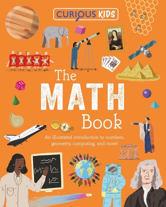 De omslag van 'The Math Book' voor Curious Kids toont vele illustraties van leerzame onderwerpen zoals Romeinse soldaten, een telescoop, piramides en een astronaut.