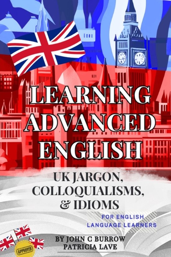 English Language Learning Advanced Learning Advanced English - jargon, colloquialisms, and idioms for ...