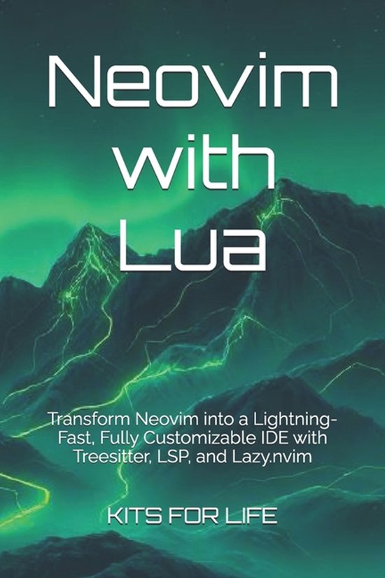 Boekomslag met de titel "Neovim with Lua" boven een berglandschap met groene energie-effecten. Tekst: Transformeer Neovim in een bliksemsnelle, volledig aanpasbare IDE met Treesitter, LSP en Lazy.nvim.