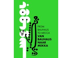Van Bauhaus naar Mekka