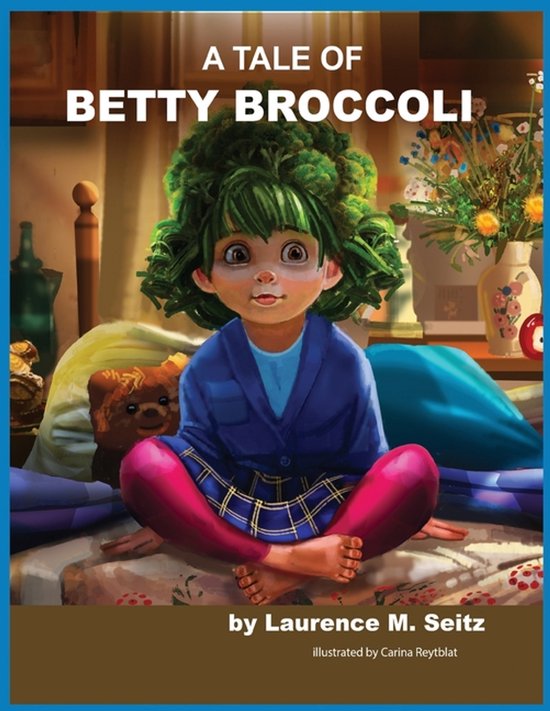 Sunpower Kidz-A Tale of Betty Broccoli, Laurence Seitz | 9782465858860 ...