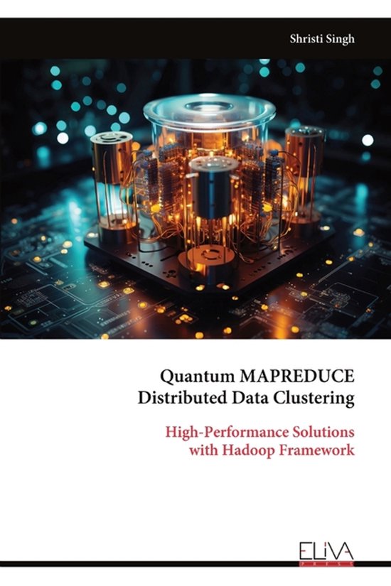 Boekomslag met de titel 'Quantum MAPREDUCE Distributed Data Clustering High-Performance Solutions with Hadoop Framework'. Centraal staat een glimmende, futuristische machine met gloeiende lampen en draden.