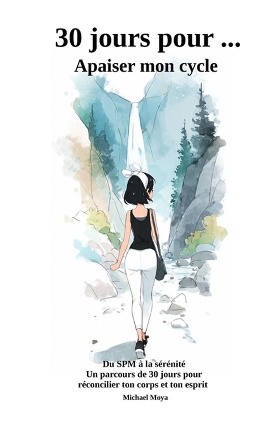 30 Jours Pour ...- 30 jours pour... Apaiser mon cycle