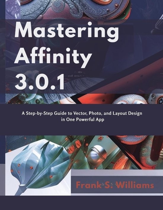 Advanced Creations- Mastering Affinity 3.0.1 - cover