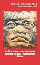Pan-African Collection-A Critical Review of They Came Before Columbus and Other Topics in African History