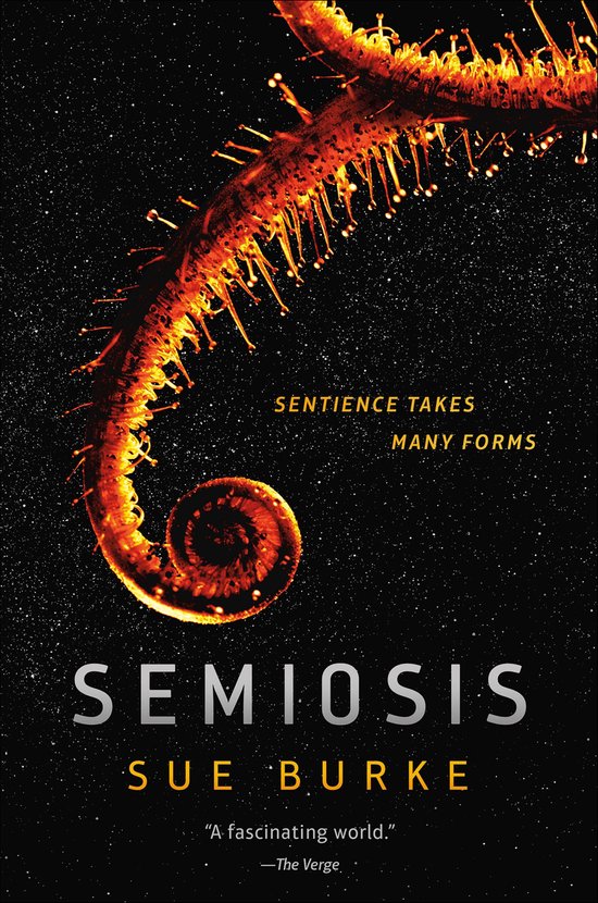 Boekcover van Semiosis met een gloeiende, oranje buitenaardse plant tegen een zwarte sterrenhemel. Tekst: 'SENTIENCE TAKES MANY FORMS', 'SEMIOSIS', 'SUE BURKE'.