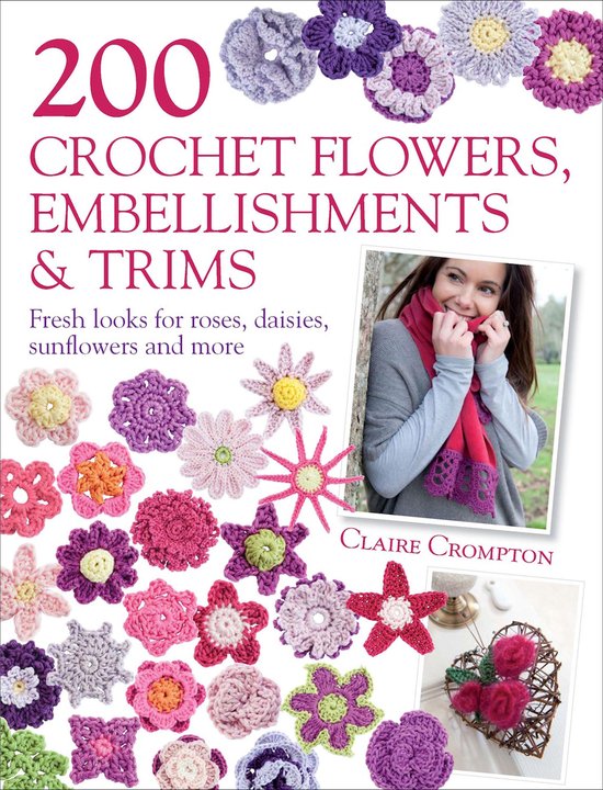 200 Crochet Flowers, Embellishments & Trims - cover