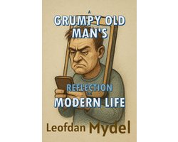 A Grumpy Old Man's Reflection on Modern Life