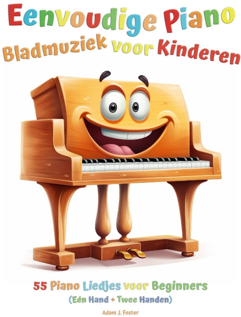 Eenvoudige Piano Bladmuziek voor Kinderen: 55 Bekende Liedjes voor Beginners (Noten met Grote Letters)