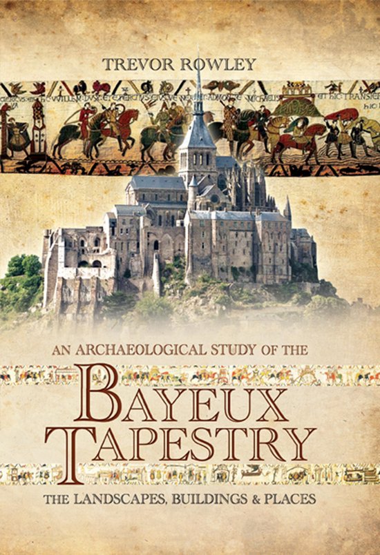 An Archaeological Study of the Bayeux Tapestry - cover