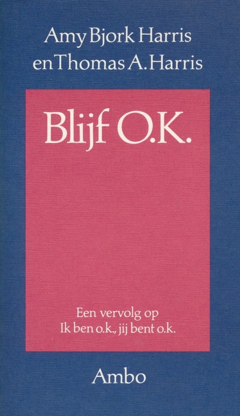 Boek 'Blijf O.K.' van Amy Bjork Harris en Thomas A. Harris. Blauwe omslag met roze rechthoek in het midden.