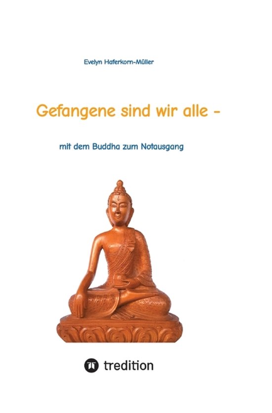 Gefangene sind wir alle - (wir sind Gefangene unseres eigene ... - cover