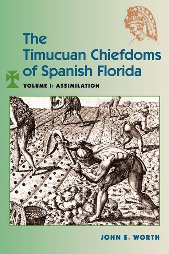 The Timucuan Chiefdoms of Spanish Florida - cover