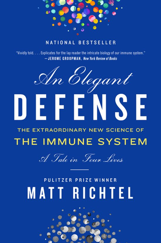 Elegant Defense, An The Extraordinary New Science of the Imm ... - cover