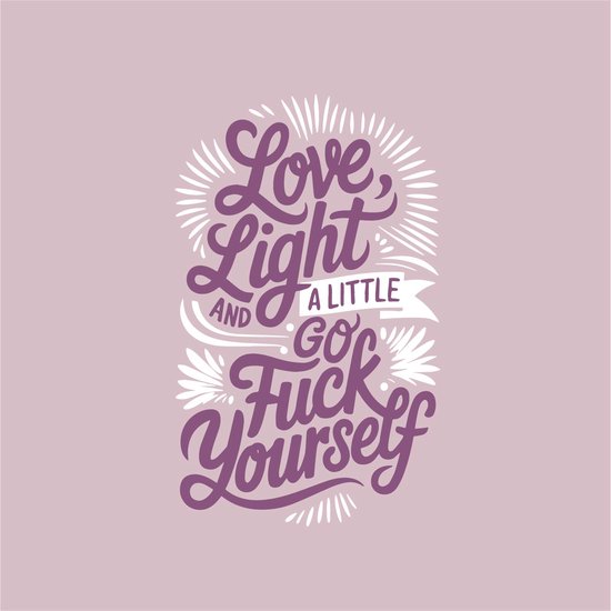 Yoga Poster “Love Light and a Little Go Fuck Yourself”Large 50x70 cm - Spiritualiteit met een knipoog - Humoristische Wanddecoratie - spiri wanddecoratie - grappige spirituele poster