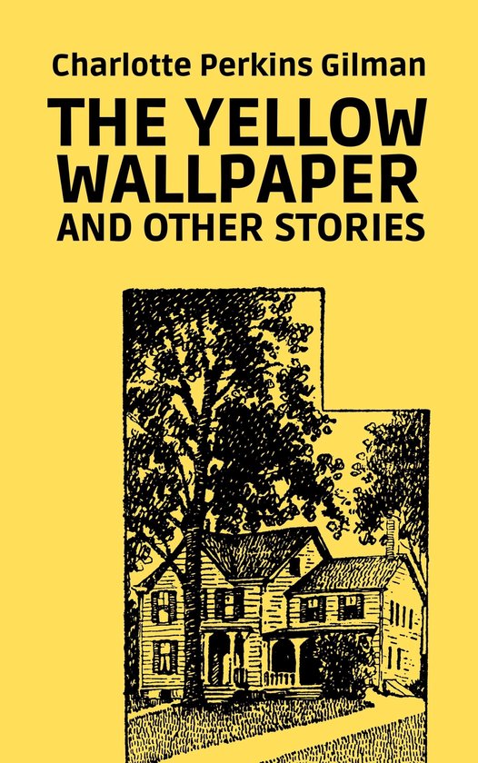 The Yellow Wallpaper and Other Stories - cover