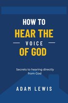 HOW TO HEAR THE VOICE OF GOD