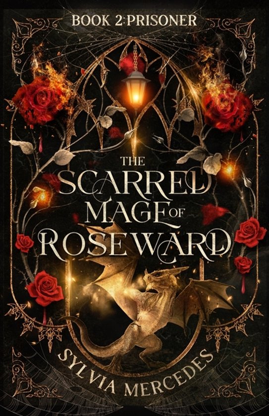Boek 2: Prisoner. The Scarred Mage of Roseward door Sylvia Mercedes. Met een draak en rode rozen.
