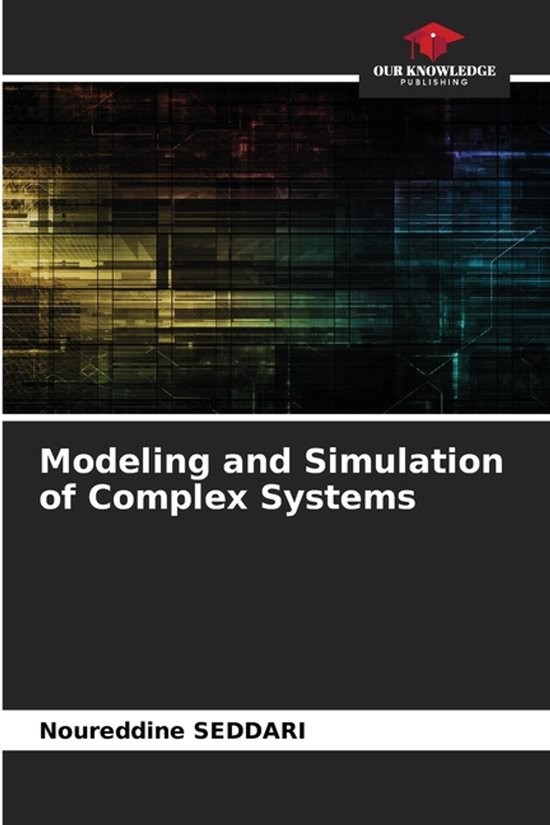 Modeling and Simulation of Complex Systems | 9786209174483 | Noureddine ...