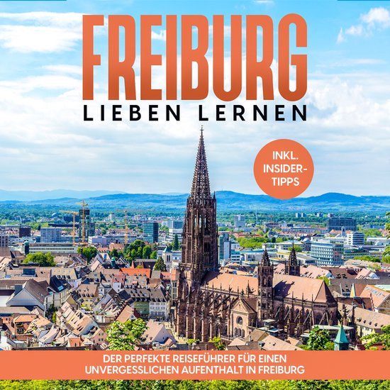 Freiburg lieben lernen: Der perfekte Reiseführer für einen ... - cover