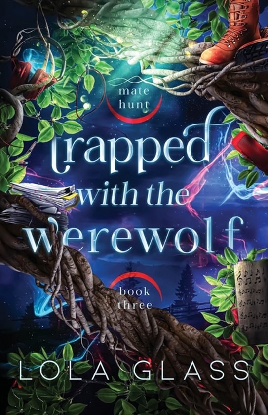 Boekcover 'Trapped with the Werewolf' door Lola Glass, boek drie in de serie 'Mate Hunt'. Met lichtgevende blauwe en rode energie rond bomen en takken.