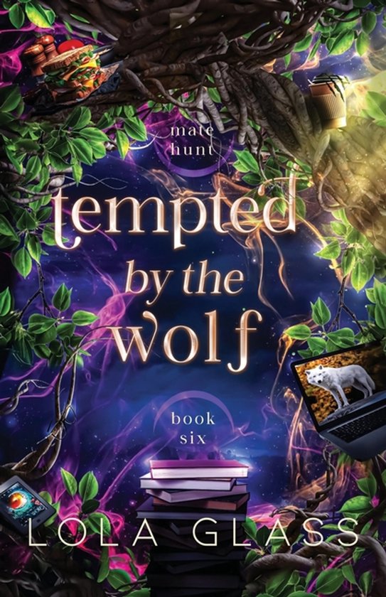 Boekomslag: 'Tempted by the Wolf', boek zes van Lola Glass. Donkere, magische achtergrond met takken, bladeren en een stapel boeken.