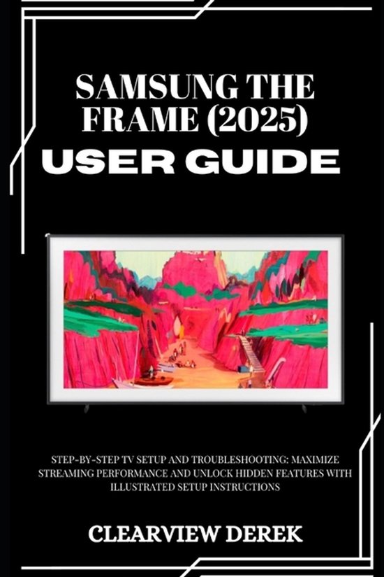 Samsung the Frame (2025) User Guide | 9798272094957 | Clearview Derek ...