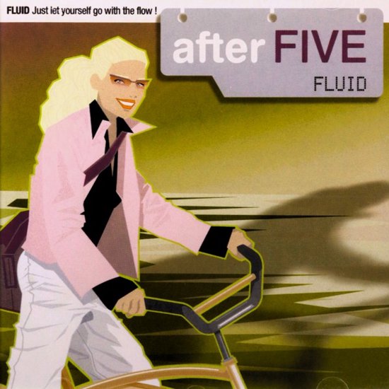 After Five: Fluid
