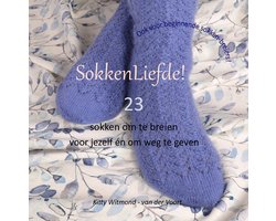 SokkenLiefde! - 23 sokken om te breien voor jezelf én om weg te geven