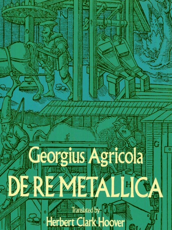 Groene boekomslag met historische houtsnede-illustratie, tekst: Georgius Agricola De Re Metallica door Herbert Clark Hoover.