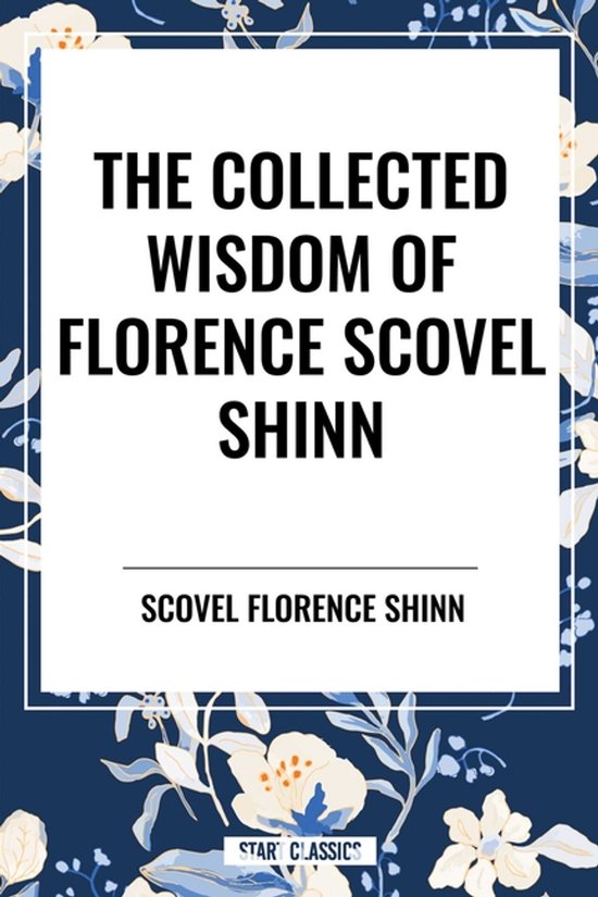 Collected Wisdom of Florence Scovel Shinn - cover
