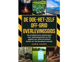 De doe-het-zelf off-grid overlevingsgids