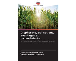 Glyphosate, utilisations, avantages et inconvénients