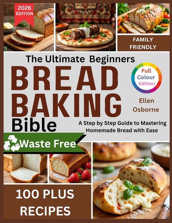 The Ultimate Beginners Bread Baking Bible - cover