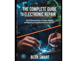 The Complete Guide to Electronic Repair