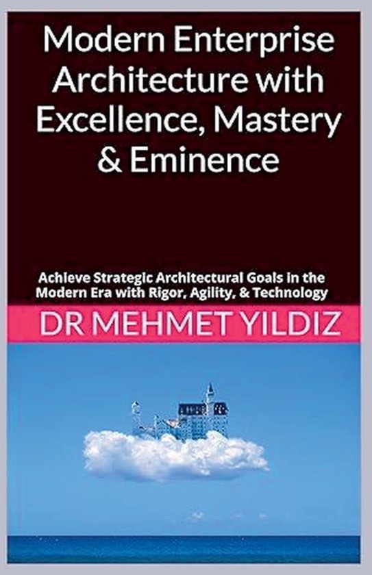 Modern Enterprise Architecture with Excellence, Mastery & Em ... - cover