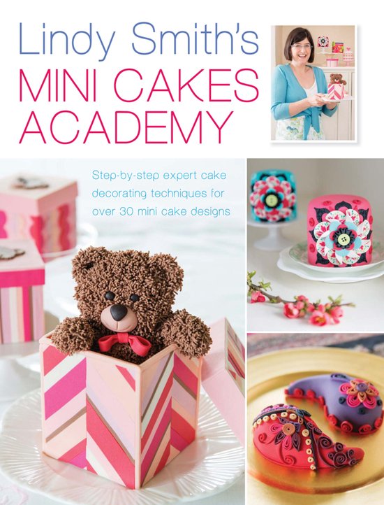Lindy Smith's Mini Cakes Academy. Een boek met stap-voor-stap technieken voor meer dan 30 minicake ontwerpen. Inclusief een teddybeer cake in een geschenkdoos en kleurrijke minicakes.
