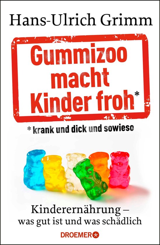Gummizoo macht Kinder froh, krank und dick dann sowieso - cover