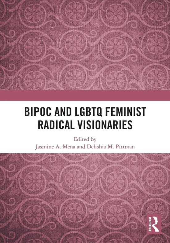 BIPOC and LGBTQ Feminist Radical Visionaries - cover