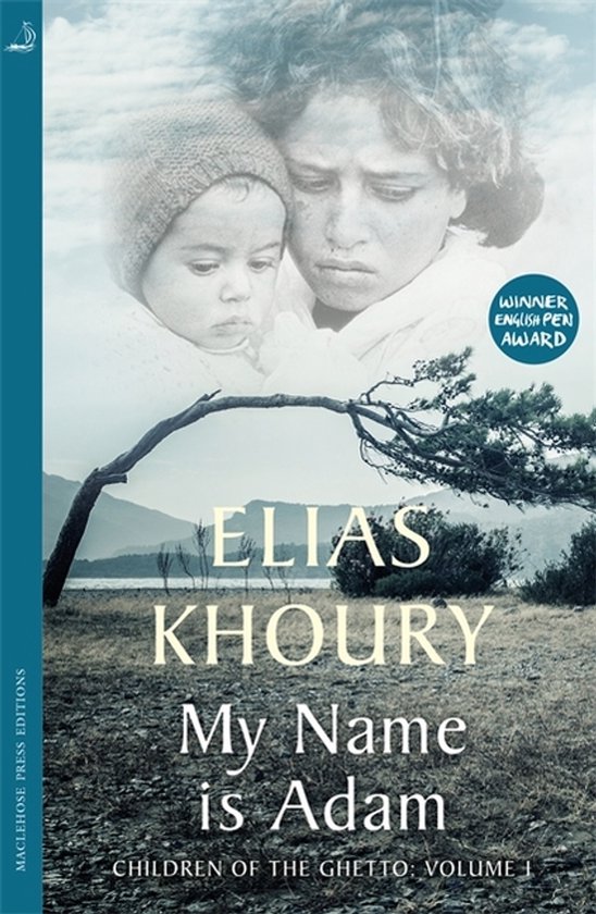 Boekcover met de titel "My Name is Adam" door Elias Khoury. Bovenin een afbeelding van een vrouw met een baby. Rechtsonder staat 'WINNER ENGLISH PEN AWARD'.